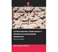 Conhecimentos tradicionais e direitos de propriedade intelectual: Manual de investigação