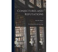 Conjectures and Refutations; the Growth of Scientific Knowledge; 0