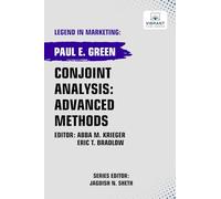 Conjoint Analysis: Advanced Methods (Legend in Marketing)