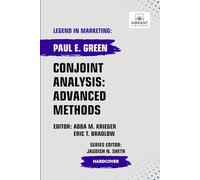 Conjoint Analysis: Advanced Methods (Legend in Marketing)