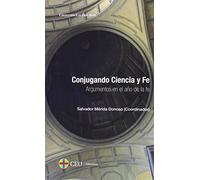 Conjugando Ciencia y Fe. Argumentos en el año de la fe: 1 (Las dos alas)