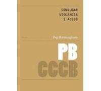 Conjugar Violència I Acció / Conjugating Violence And Action