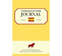Conjugation Journal - Spanish Edition - Language Learning Tool: 210 Most Common Spanish Verbs Included - Numered Pages!