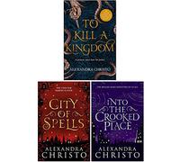 Conjunto de 3 libros de la colección Alexandra Christo (Para matar un reino, Ciudad de hechizos, En el lugar torcido)