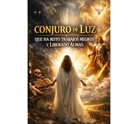 Conjunto de luz: Oraciones poderosas que rompen la oscuridad, liberan el alma y restauran la protección divina