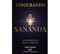 Conjurando Sananda: Invocação do Cristo Cósmico
