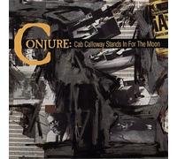 Conjure - Cab Calloway Stands in for The [Import]