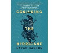 Conjuring the Hurricane: The Best Way to Save Your Life is Any Way You Can