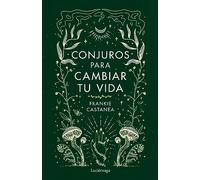 Conjuros para cambiar tu vida (PRACTICA)