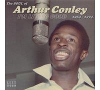 Conley, Arthur - I'm Living Good 1964-1974: The Soul of Arthur Conley