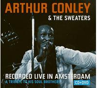 Conley, Arthur - Recorded Live in Amsterdam: A Tribute to His Soul Brothers
