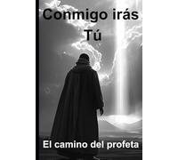Conmigo Irás Tú: El camino del profeta (Caminos de Fe - Icadata Media)