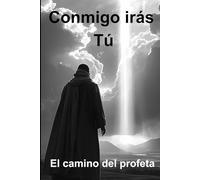 Conmigo Irás Tú: El camino del profeta (Caminos de Fe - Icadata Media)