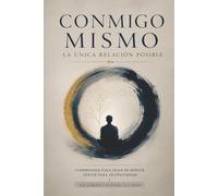 CONMIGO MISMO: La única relación posible