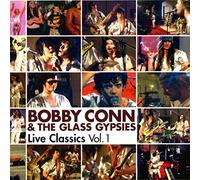 Conn,Bobby & the Glass Gypsies - Live Classics Vol.1