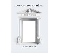 Connais-toi toi-même - Nosce te ipsum: Un voyage philosophique et amusant vers ton vrai moi