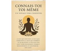 Connais-toi toi-même: Un voyage vers l’essentiel