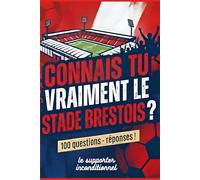 Connais-tu vraiment le Stade Brestois 29 ?: 100 questions avec réponses !