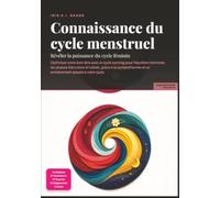 Connaissance du cycle menstruel: Révéler la puissance du cycle féminin (Santé des femmes)