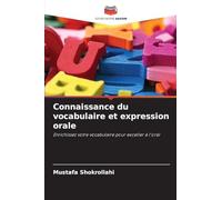 Connaissance du vocabulaire et expression orale: Enrichissez votre vocabulaire pour exceller à l'oral