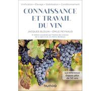 Connaissance et travail du vin: Vinification - Elevage - Stabilisation - Conditionnement