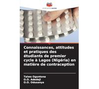 Connaissances, attitudes et pratiques des étudiants de premier cycle à Lagos (Nigéria) en matière de contraception
