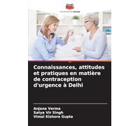 Connaissances, attitudes et pratiques en matière de contraception d'urgence à Delhi
