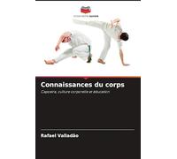 Connaissances du corps: Capoeira, culture corporelle et éducation