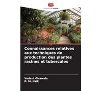 Connaissances relatives aux techniques de production des plantes racines et tubercules