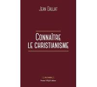 Connaître le christianisme (Foi et raison)