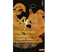 Connaître, soigner, aimer: « Le Serment » et autres textes (Points Sagesses)