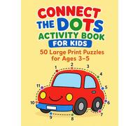 Connect the Dots Activity Book for Kids: 50 Large Print Puzzles for Ages 3-5