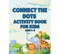 Connect the Dots Activity Book for Kids: Fun & Easy Animal Dot-to-Dot Puzzles for Ages 4-8 | Build Counting, Focus & Pencil Control