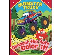 Connect the Dots and Color It: Monster Truck Adventure Book for Kids Ages 4+