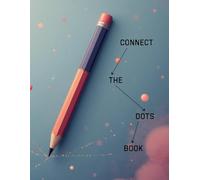 Connect The Dots Book: Creative dot-to-dot, Invent your own, Children's notebook