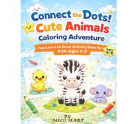 Connect the Dots: Cute Animals Coloring Adventure: Fun Learn-to-Draw Activity Book for Kids Ages 4-8