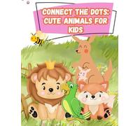 Connect the Dots: Cute Animals for Kids: 20 Adorable Dot-to-Dot Puzzles with Coloring Fun - Activity Book for Kids Ages 4-8