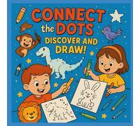 Connect the Dots: Discover and Draw!: Build early skills with more 100+ fun dot-to-dot pages! Reveal hidden animals, shapes, and surprises with every ... recognition, drawing and coloring confidence.