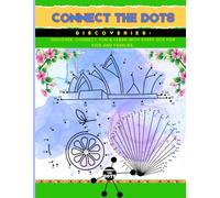 Connect the Dots Discoveries: Discover, Connect, Fun & Learn with Every Dot for Kids and Families.: Brain Booster Dot-to-Dot Puzzle to Create & Learn ... 111 Pages, Paper Size 8.5" x 11", Paperback.