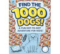 Connect-the-Dots Dog Activity Book for Kids Ages 4+ - Find the 1000 Dogs! - Number Search Adventure: Sequential Number Drawing Activity Book Featuring ... Animals Activity Challenge Series for Kids)