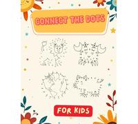 Connect the Dots for Kids: A Fun Learning Adventure with Cute Pictures