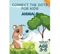 Connect the Dots for Kids Ages 3-5 - Animals: Dot to Dot Book for Kids Ages 3-5 | Boys and Girls Activity Books