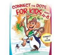 Connect the Dots for Kids ages 4-8: Connect and Color over 130 puzzles! Let's start playing with 1-10 dots pictures and gradually increase up to 1-65 ... sequencing and eye-hand coordination!