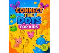 Connect the dots for kids: Connect the Dots of Animals, Children and Adults