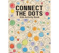 CONNECT THE DOTS: Kids Activity Book, Dot Art Coloring Book