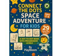 Connect the Dots: Space Adventure for Kids Ages 3-6: A Dot-to-Dot Book with Progressive Levels