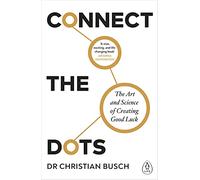 Connect the Dots: The Art and Science of Creating Good Luck