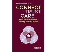 Connect, Trust, Care: Hacks für interkulturelle Führung und Co-Creation