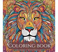 Connect With Nature: Adult Coloring Book: Relax and Connect with Nature Anywhere You Go