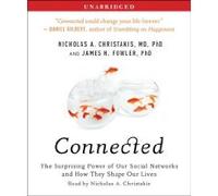 Connected (An Unabridged Production)[9-CD Set]; The Surprising Power of Our Social Networks and How They Shape Our Lives